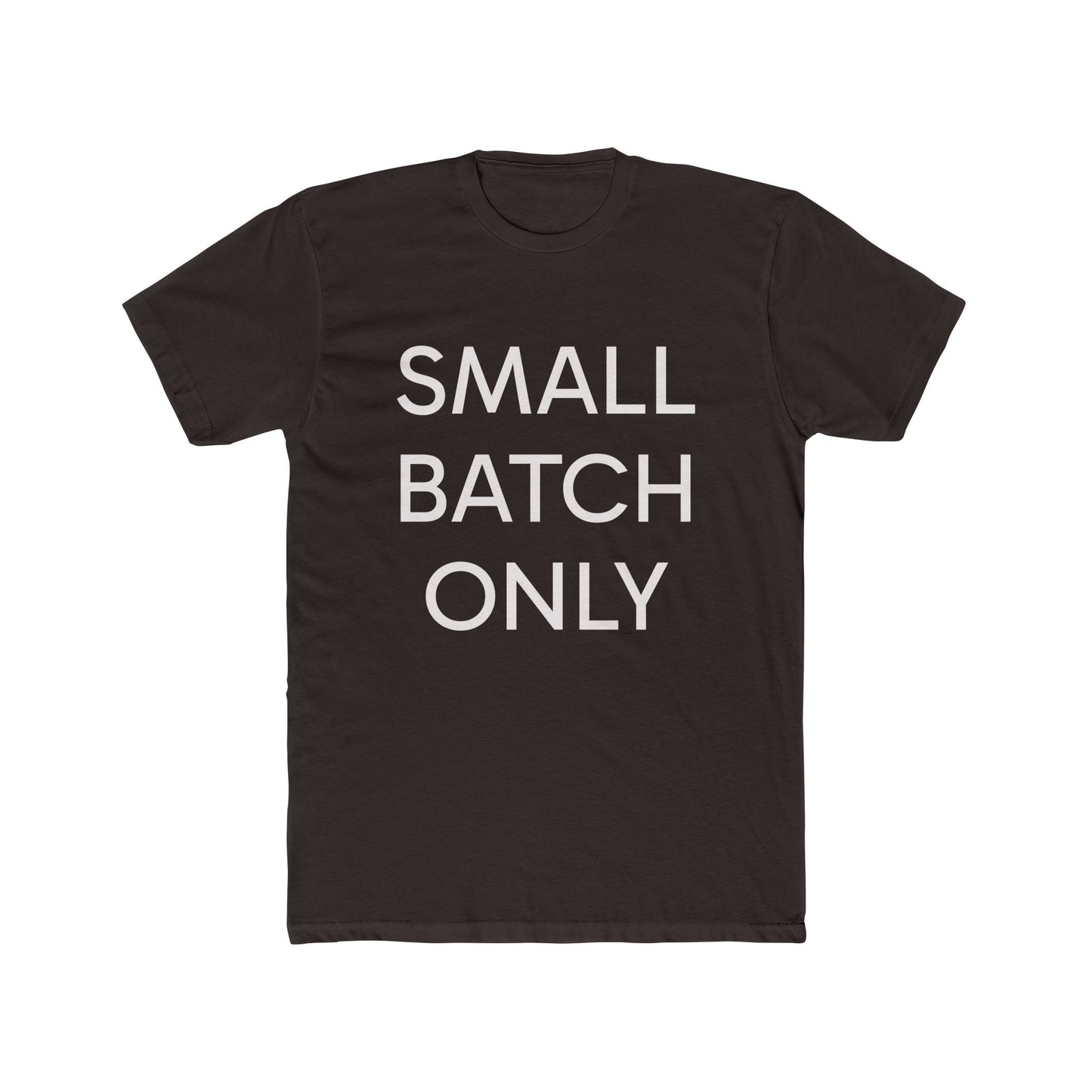 "Small Batch Only" Lightweight Crew T-Shirt