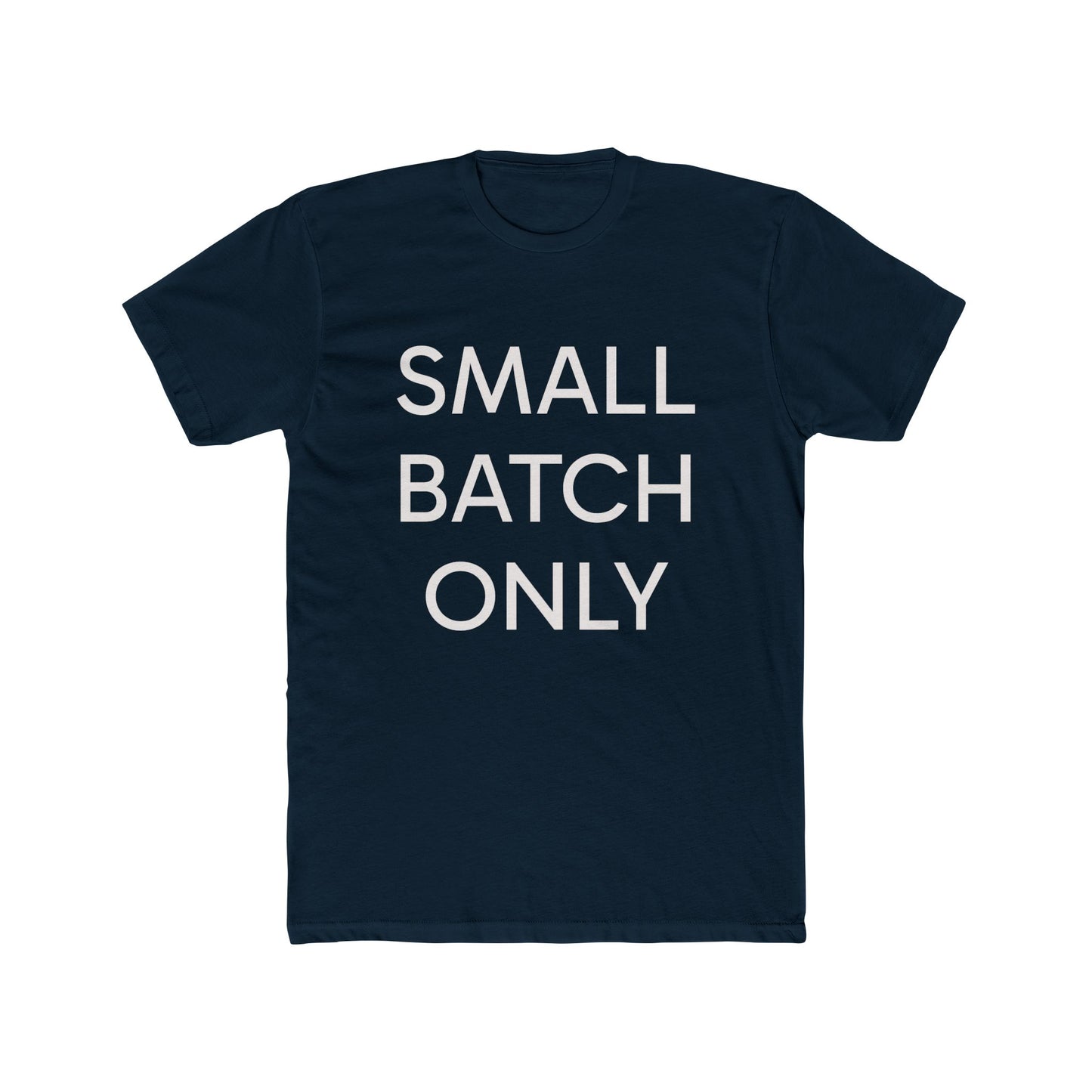 "Small Batch Only" Lightweight Crew T-Shirt