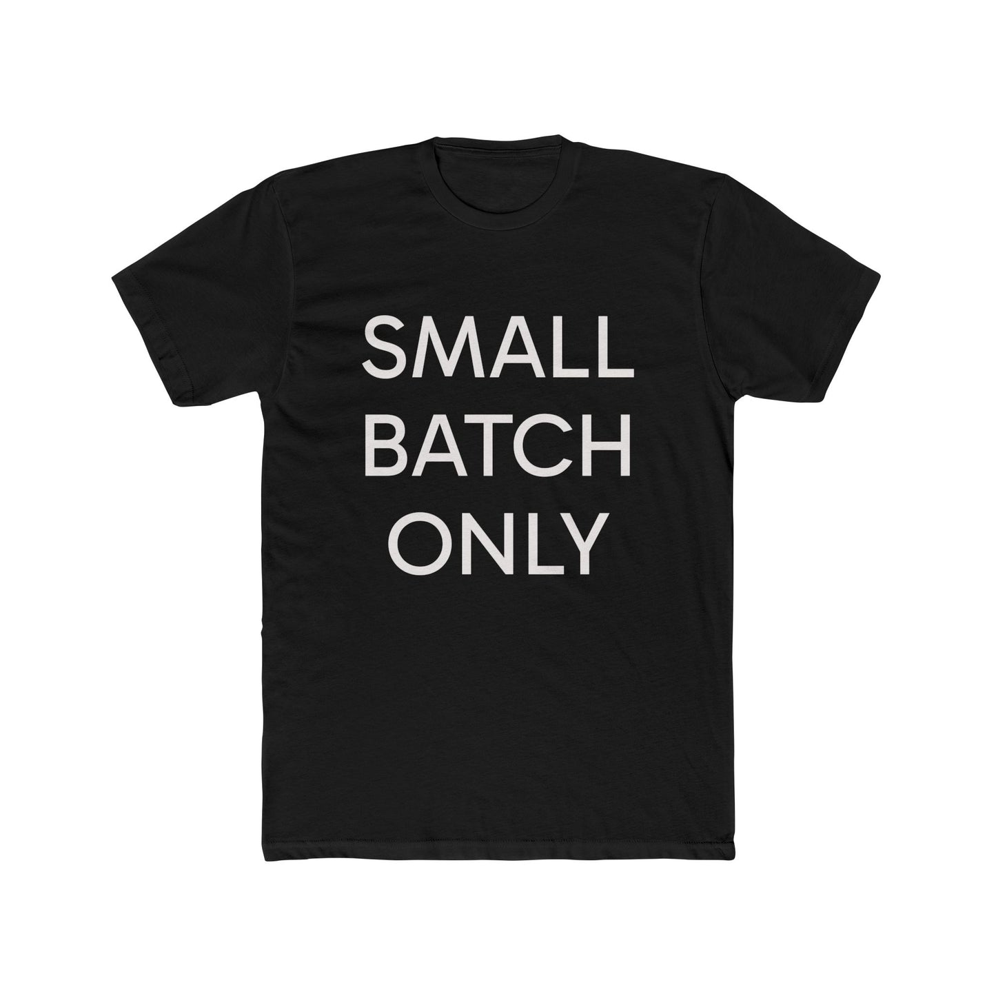 "Small Batch Only" Lightweight Crew T-Shirt